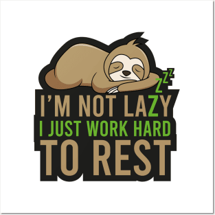 Sloth Gift I'm not lazy I Just work hard to Rest Posters and Art